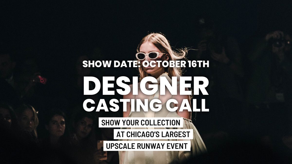 Designer Casting Call for Chicago Fashion Week