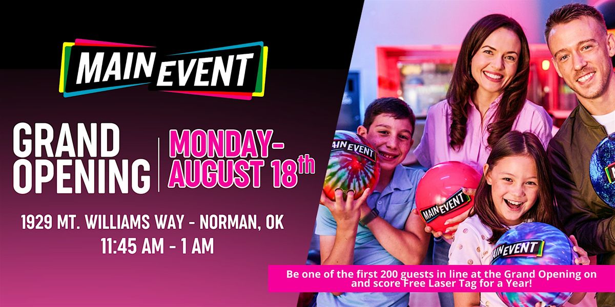 Main Event Grand Opening in Norman!