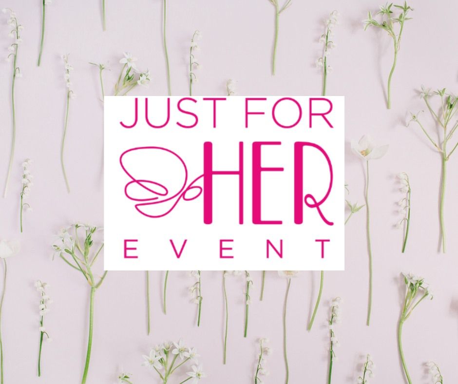 Just For Her Event