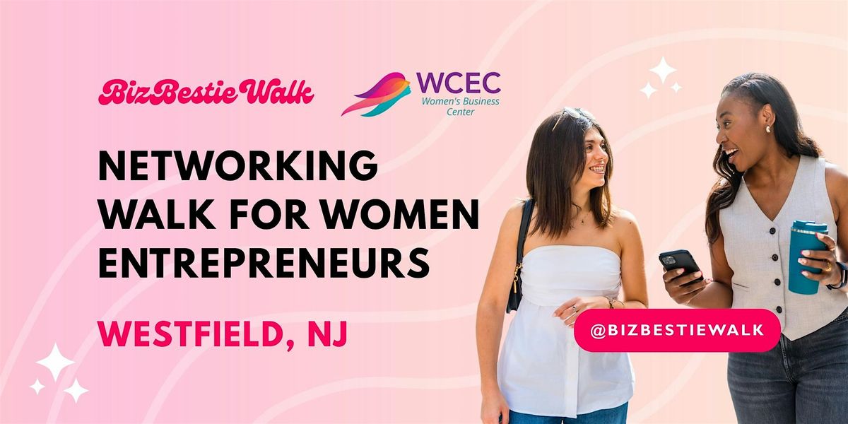 Networking Walk for Women Entrepreneurs - Westfield, NJ