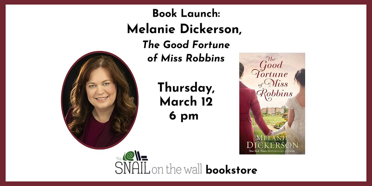 Book Launch: Melanie Dickerson, The Good Fortune of Miss Robbins