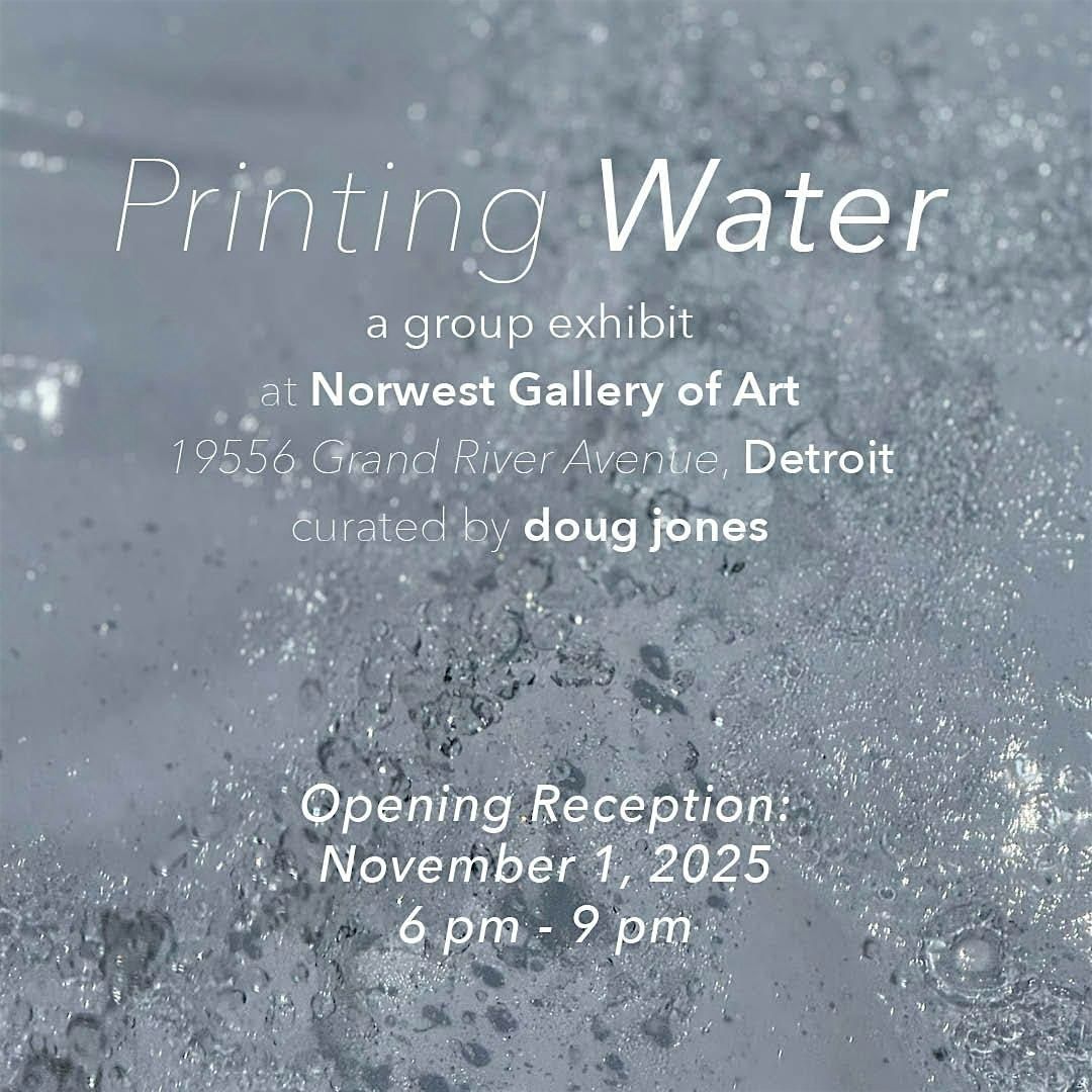 Printing Water: A Group Exhibition Curated by Doug Jones