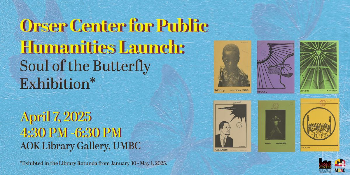 Orser Center for Public Humanities launch: Soul of the Butterfly