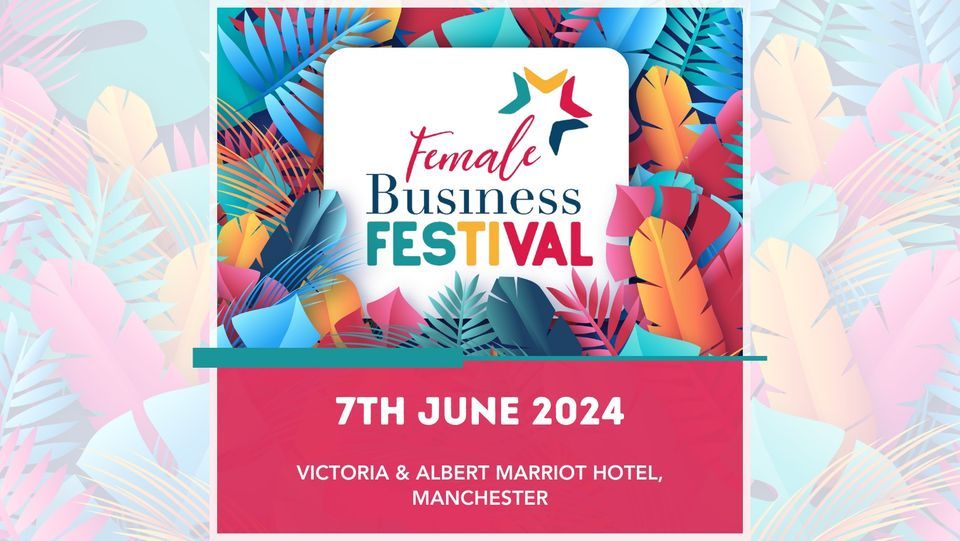 Female Business Festival - Manchester 2024