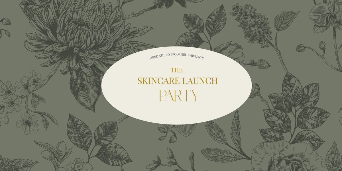 Skincare Launch Party at Mend Studio Brookfield