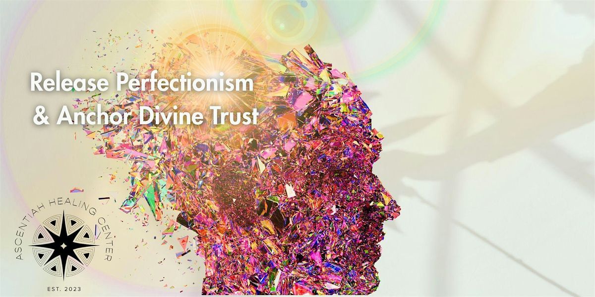 Release Perfectionism & Anchor Divine Trust