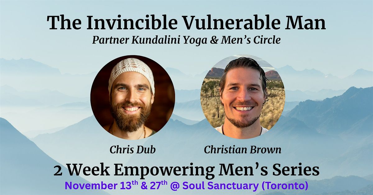 The Invincible Vulnerable Man "Partner Kundalini Yoga & Men's Circle"