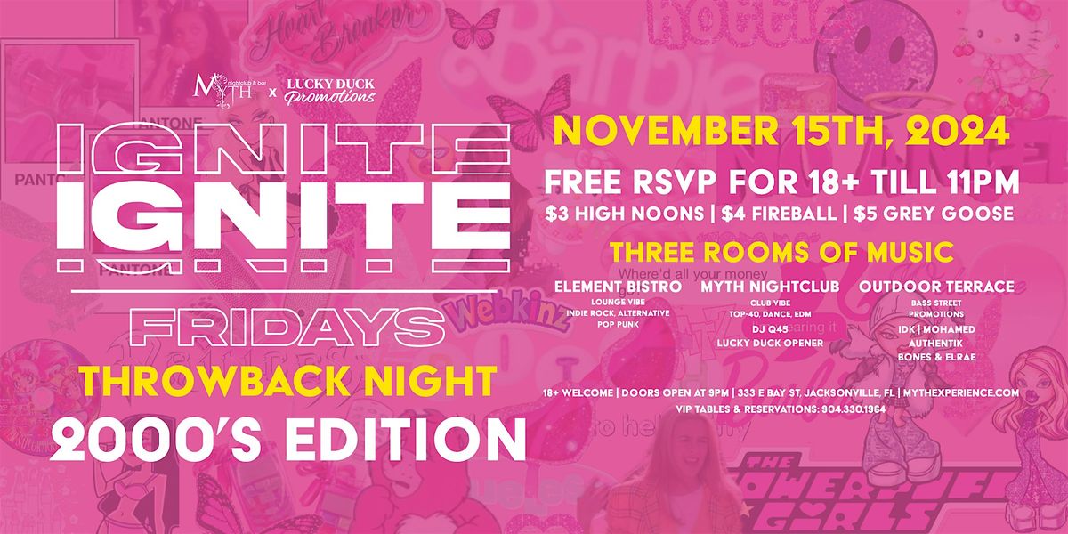 Myth Nightclub & Lucky Duck: Ignite Fridays - 2000's Throwback | 11.15.24