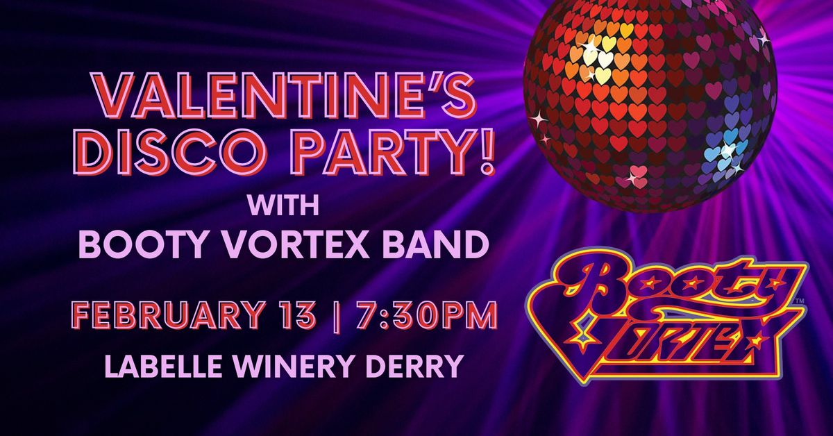 Valentine's Day Disco Party with Booty Vortex Band (LaBelle Winery - Derry, NH)