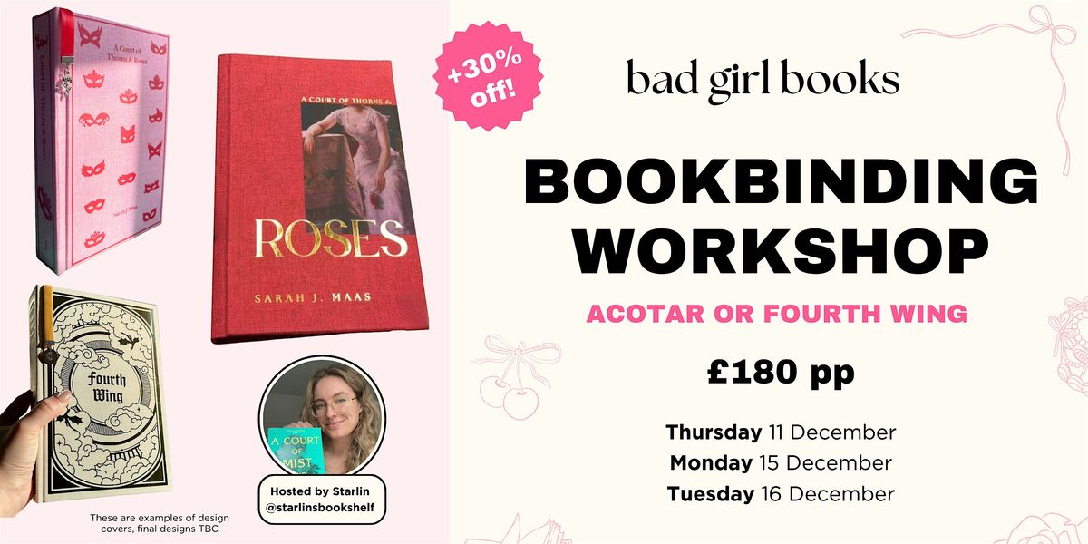 Bookbinding Workshop: ACOTAR\/Fourth Wing + Exclusive 30% off Bad Girl Books