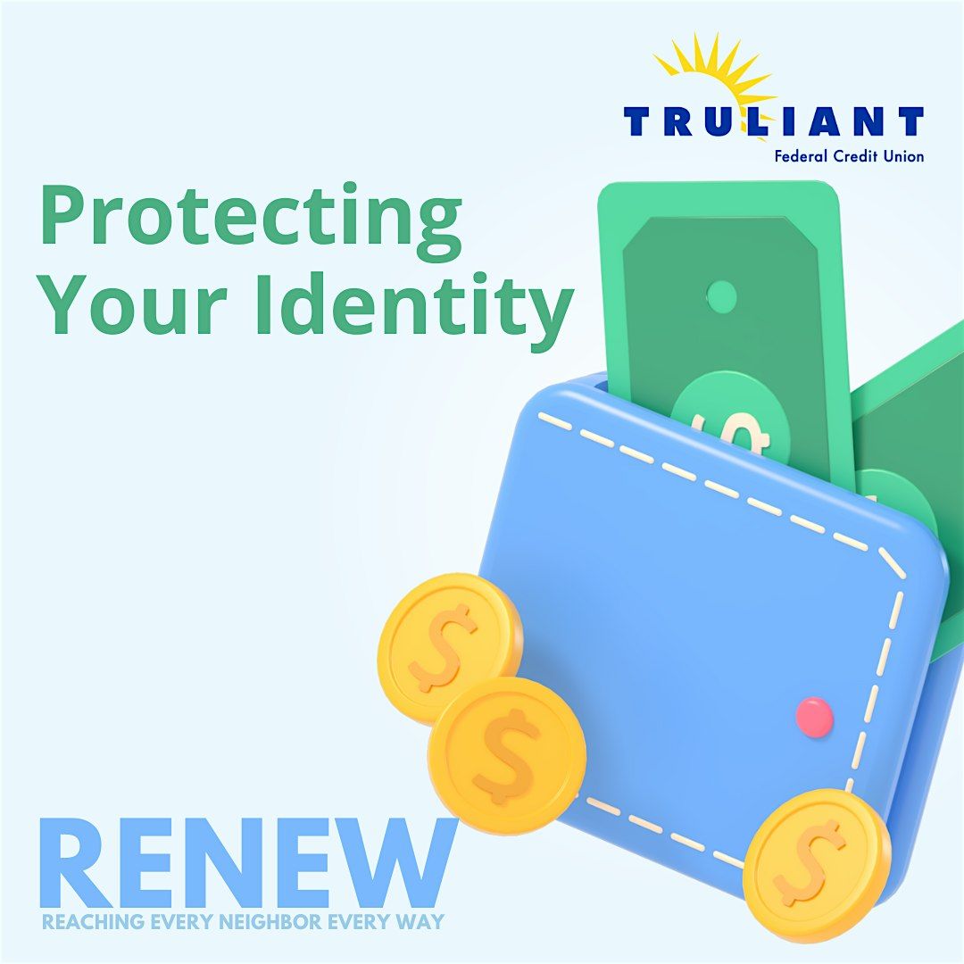 RENEW + Truliant: Protecting Your Identity