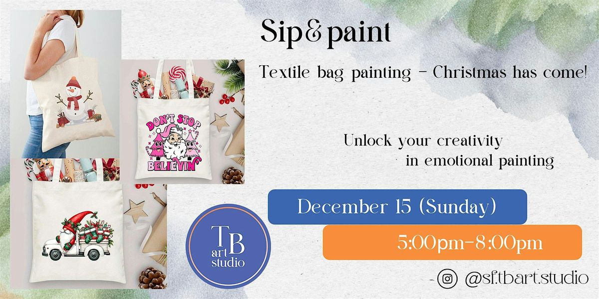 Sip&Paint. Textile Bag Painting - Christmas Has Come!