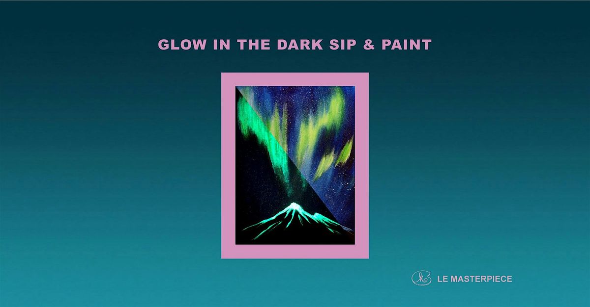 Sip and Paint (Glow in the Dark): Mountain Aurora (8pm Sat)