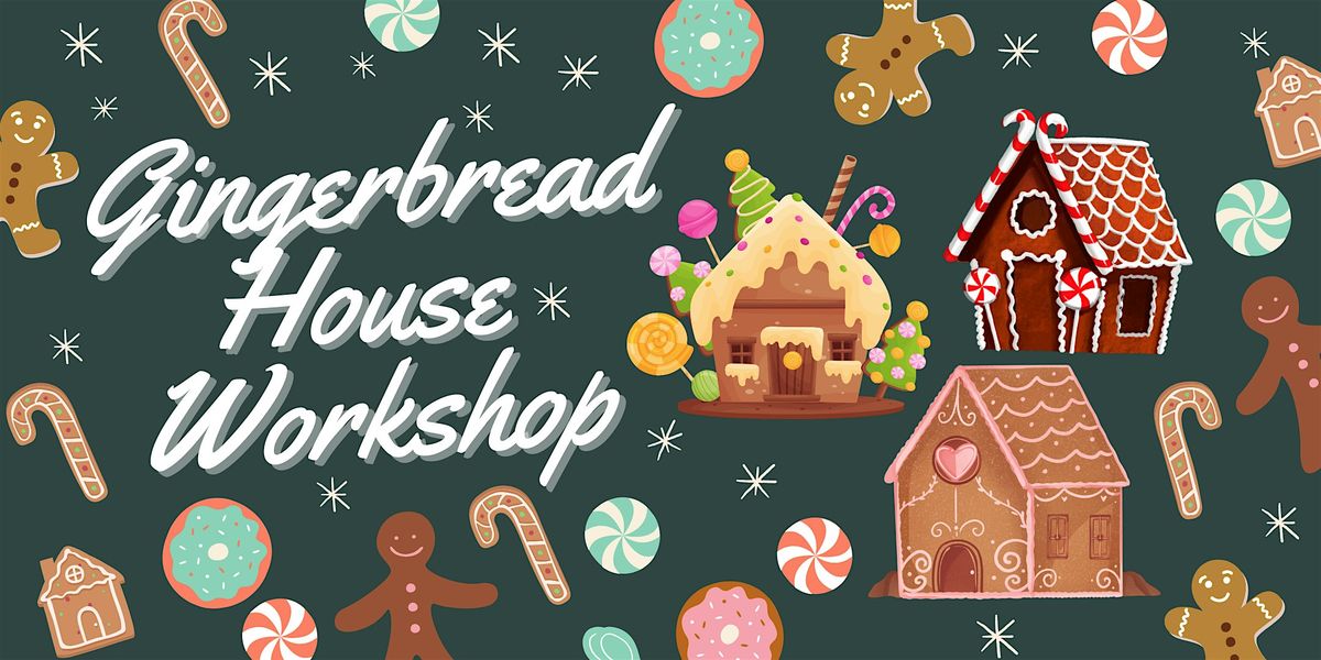 Gingerbread House Workshop