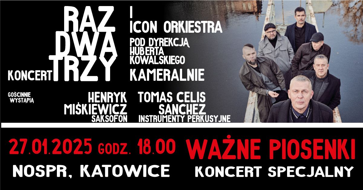 RAZ DWA TRZY I ICON ORKIESTRA KAMERALNIE - WA\u017bNE PIOSENKI - Koncert specjalny