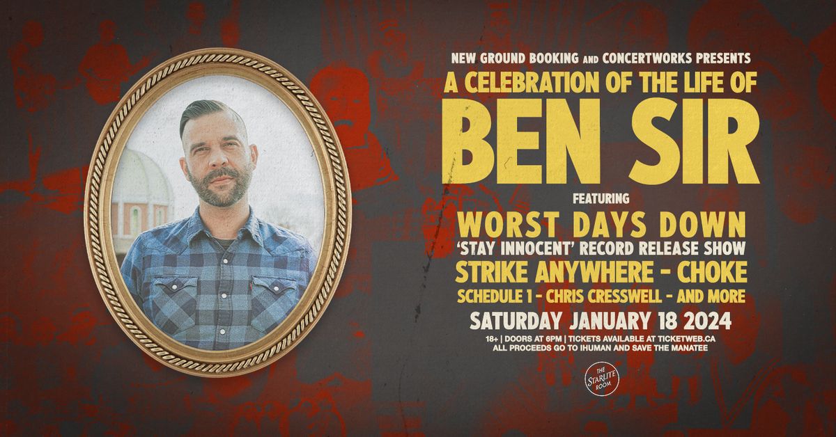 A Celebration of the life of Ben Sir - Worst Days Down "Record Release Show" - Edmonton