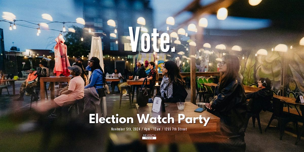 Election Night Watch Party at 7th West, 7th West, Oakland, 5 November 2024
