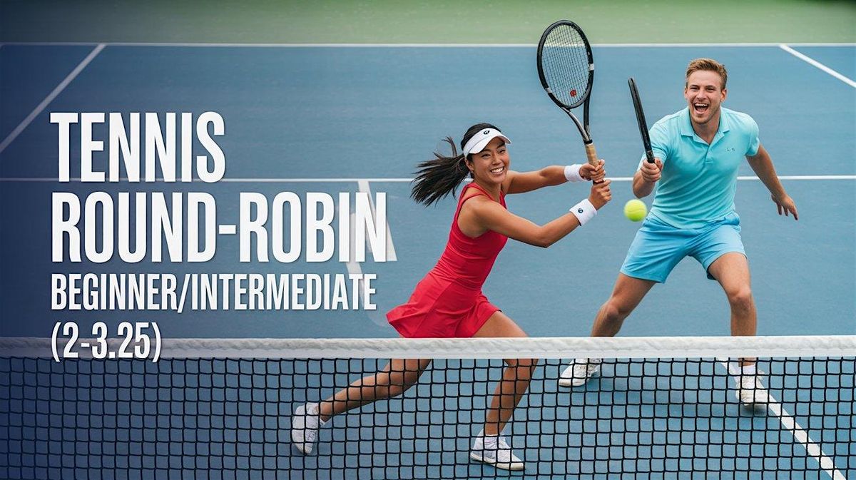 Tennis Round-Robin - Beginner\/Intermediate (2-3.25)