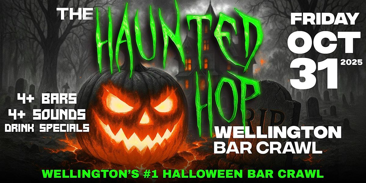 The Haunted Hop | Wellington Halloween Bar Crawl | Friday, October 31st