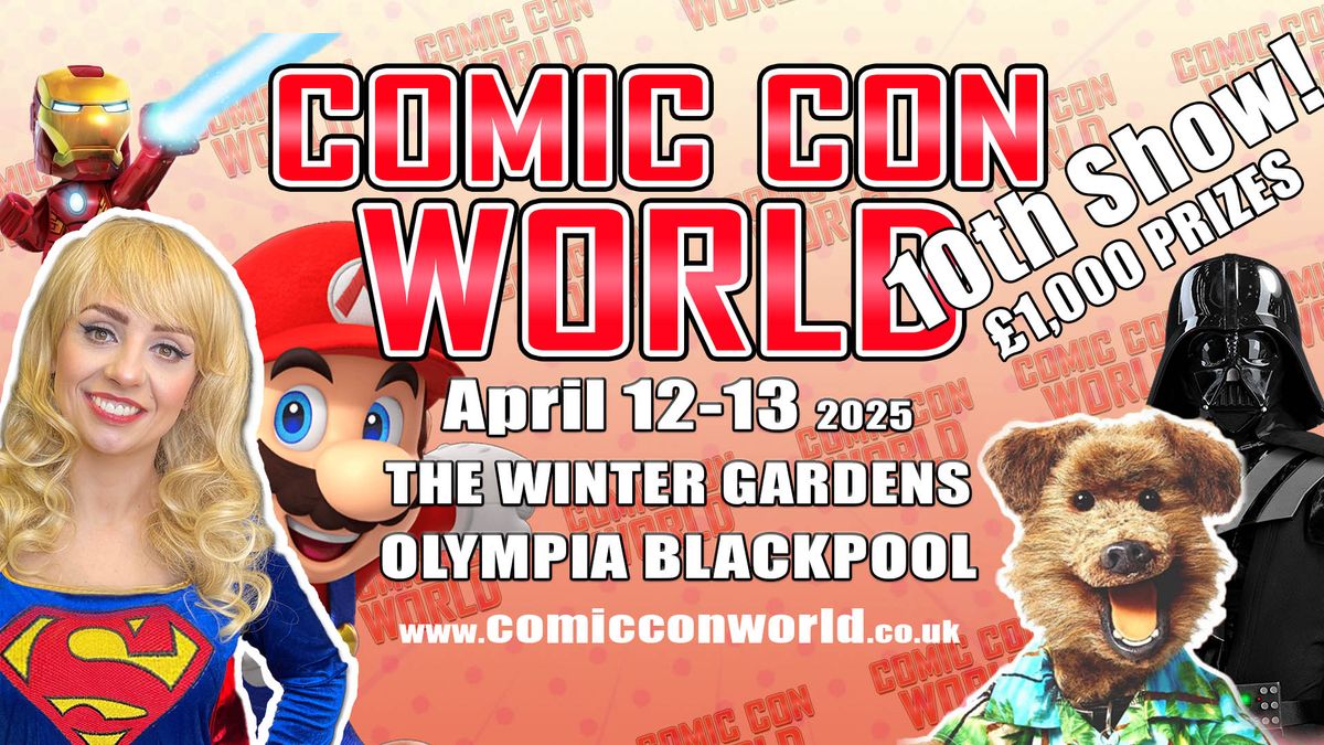 COMIC CON WORLD - BLACKPOOL