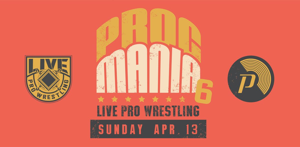 Proc Mania 6: Live Pro Wrestling Showdown