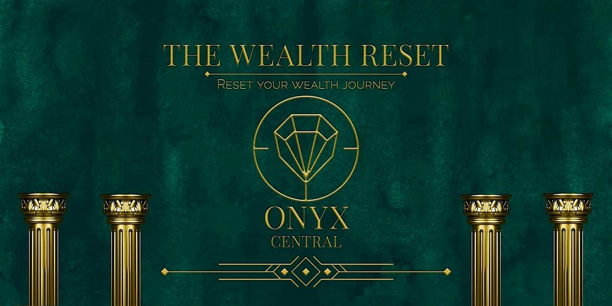 Building & Preserving Wealth: The Wealth Reset