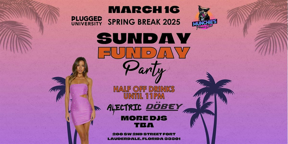 3\/16- SUNDAY FUNDAY - SPRING BREAK 2025 @ MUNCHIE'S