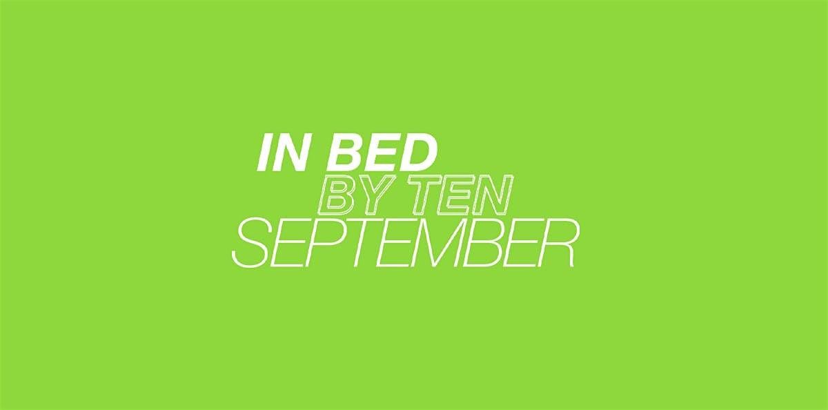 In Bed by Ten September