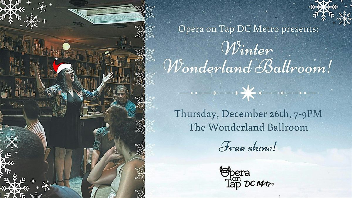 Opera on Tap DC Metro presents: Winter Wonderland Ballroom!