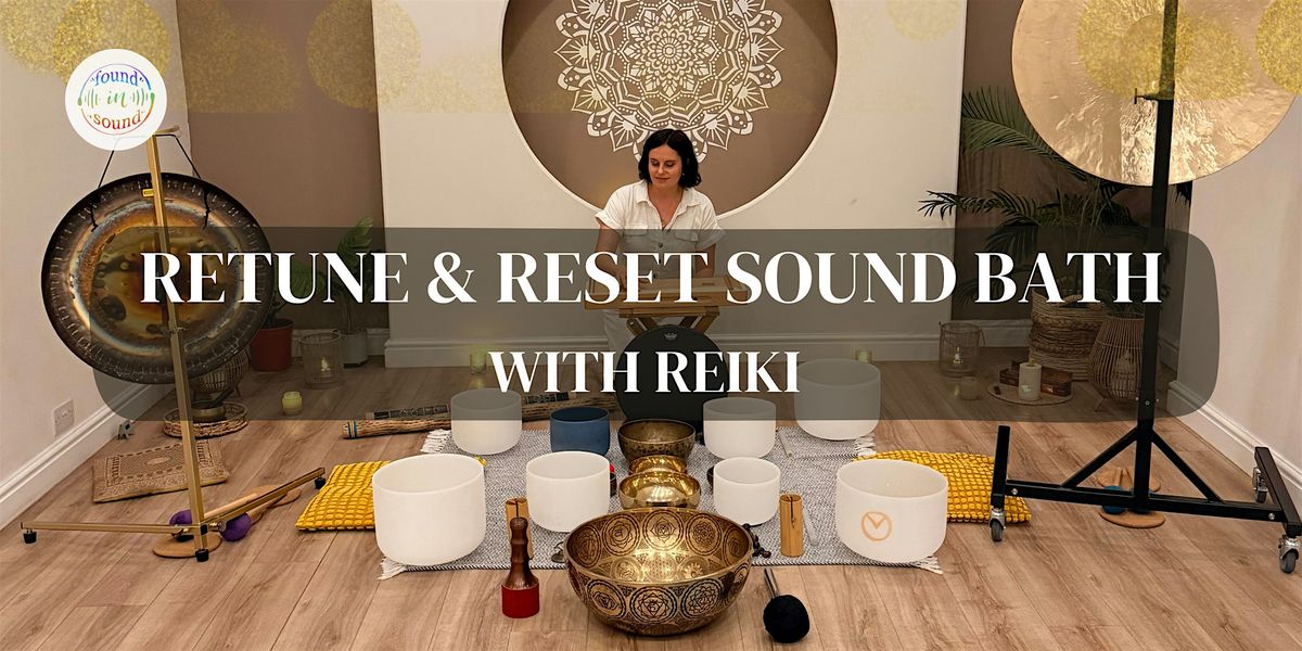 Retune & Reset Sound Bath With Reiki Sevenoaks