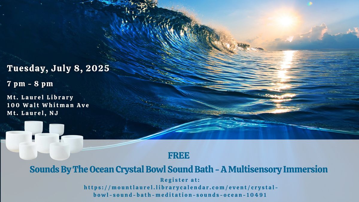 FREE Sounds By The Ocean Crystal Bowl Sound Bath - A Multi-Sensory Immersion 