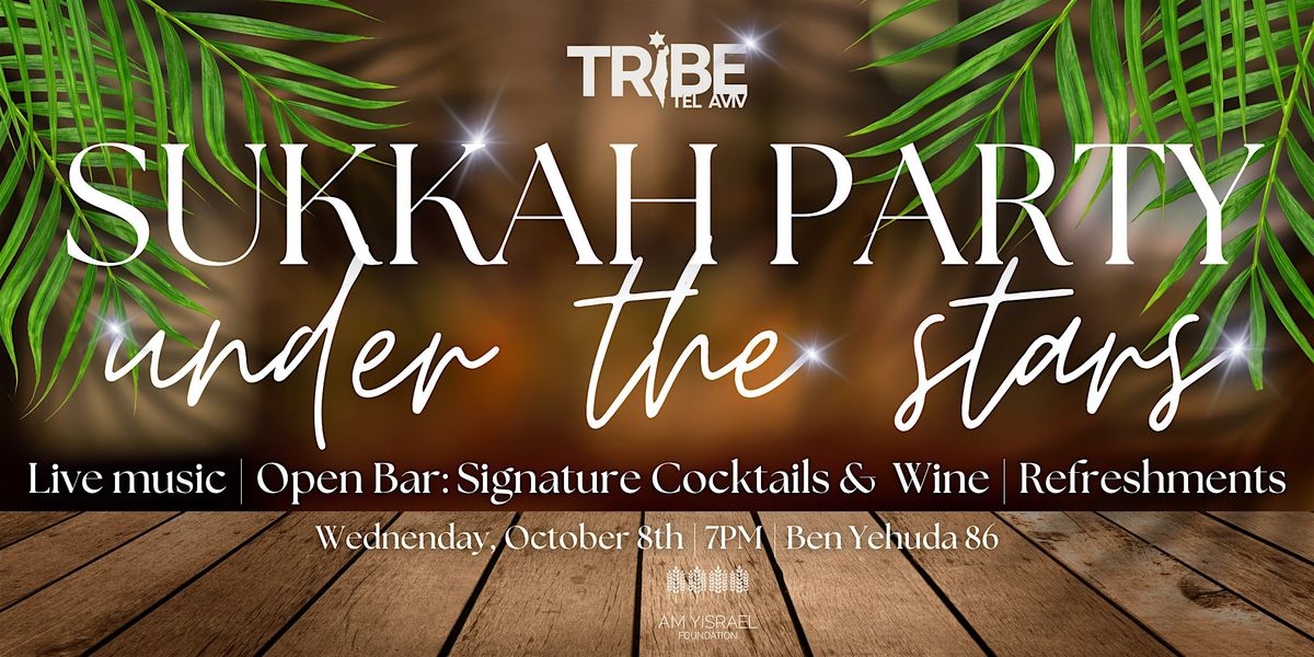 Tribe Tel Aviv Sukkah  Party Under the Stars