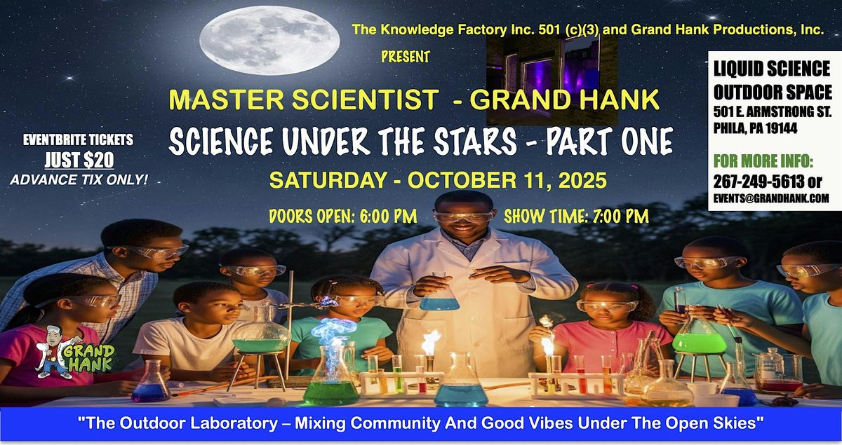 "SCIENCE UNDER THE STARS" FEATURING MASTER SCIENTIST GRAND HANK