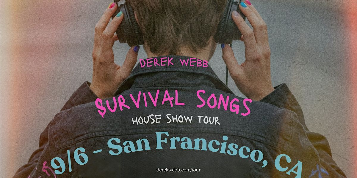 San Francisco, CA - Survival Songs House Show Tour