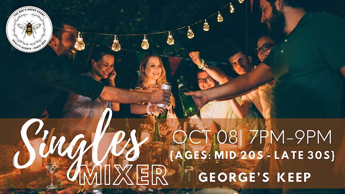 Singles Mixer at George\u2019s Keep {Ages: Mid 20s - Late 30s}