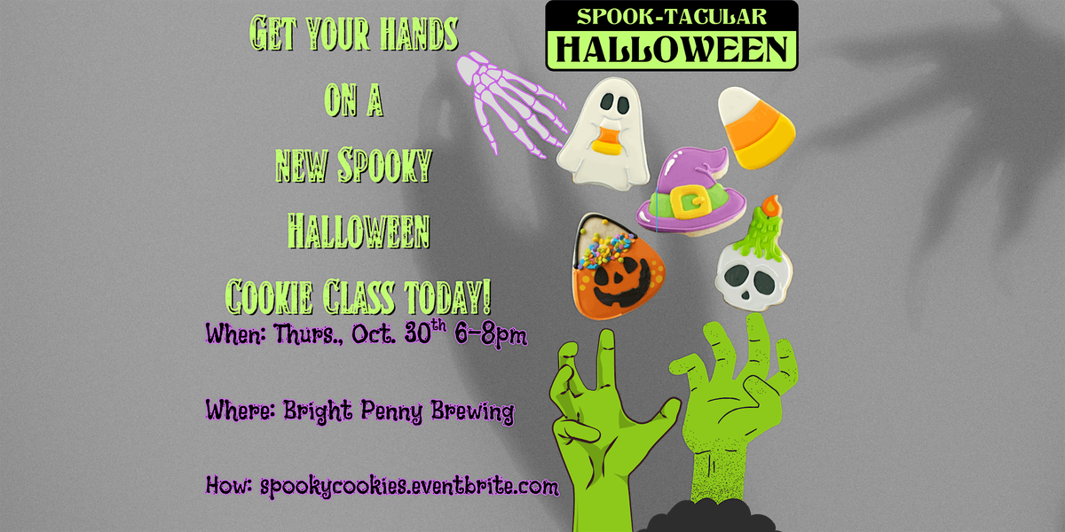 SPOOKY HALLOWEEN EVE Cookie Class Thurs. Oct. 30th at 6pm @ Bright Penny!