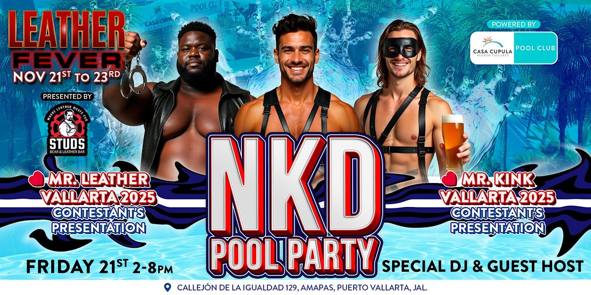 NKD POOL PARTY | LEATHER FEVER POOL PARTIES | NOV 21, 22