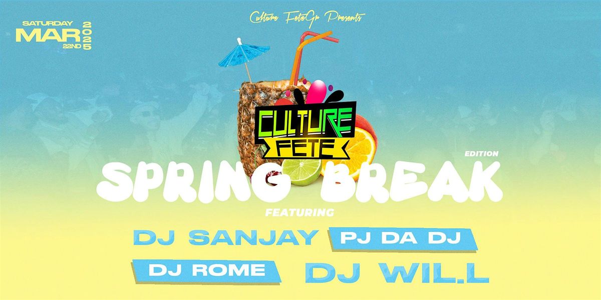 Culture Fete Spring Break Edition