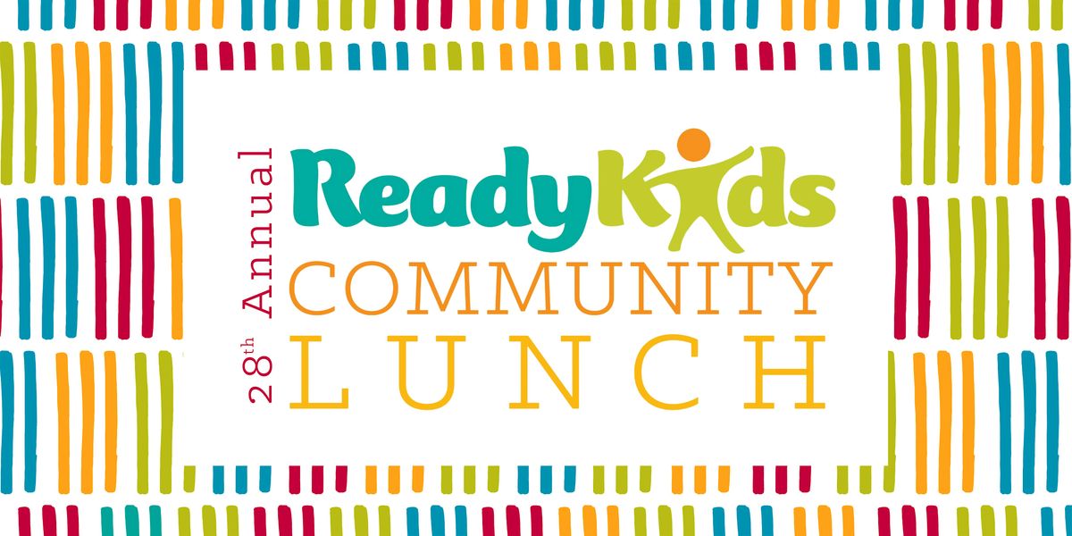 ReadyKids 28th Annual Community Lunch