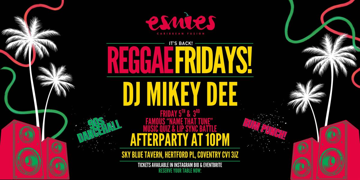 Reggae Fridays with DJ Mikey Dee