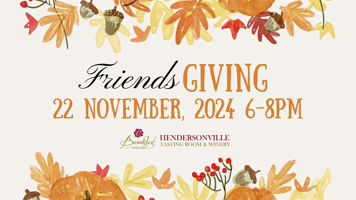 FriendsGiving at Burntshirt Vineyards