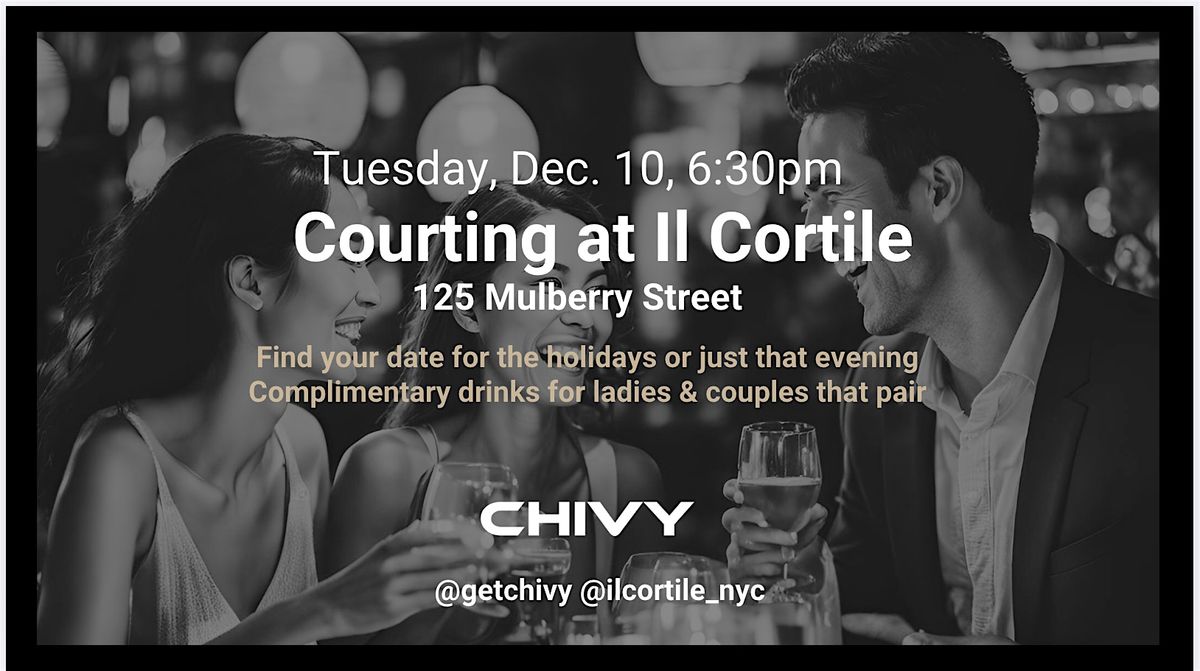 Courting at Il Cortile: Find Your Holiday Match