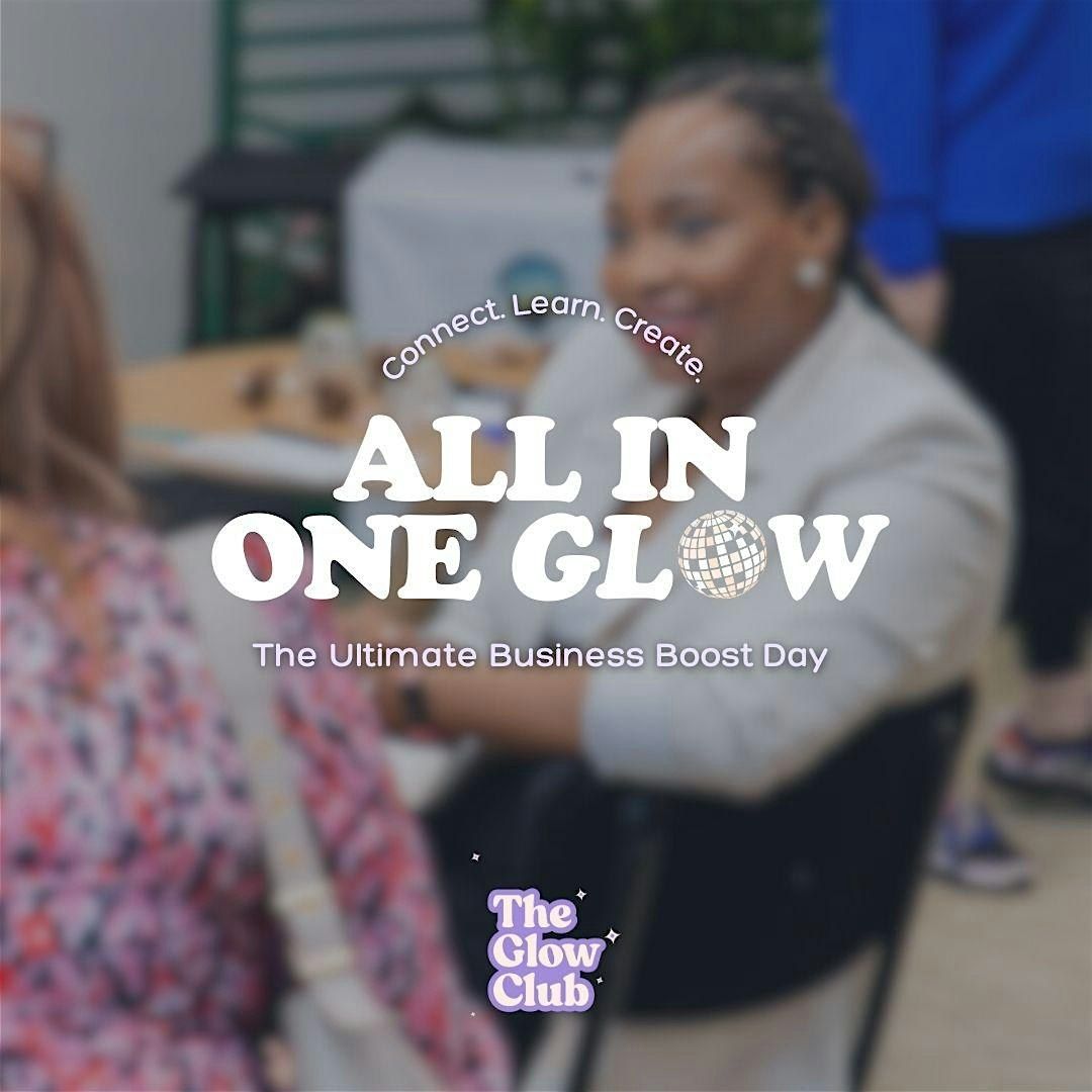 The All-In-One Glow Day - The Ultimate Business Boost Day - January