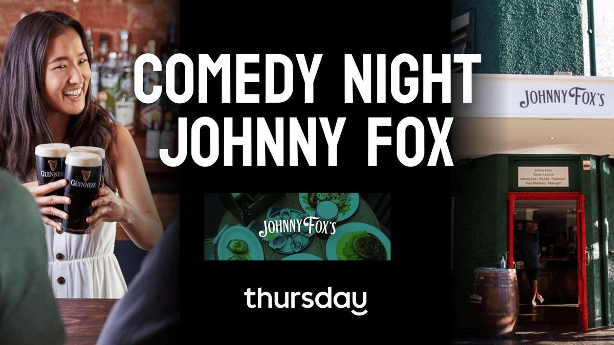 Thursday | COMEDY EVENT @ Johnny Fox Irish Pub | Northbridge