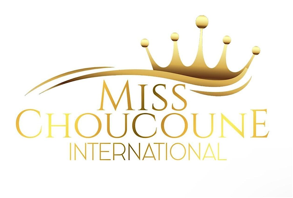 Miss Choucoune International 2025 Pageant & VIP All Access Experience