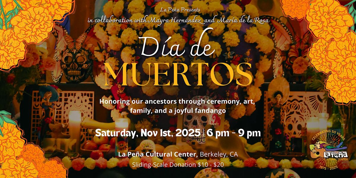Celebraci\u00f3n de D\u00eda de Muertos: Ceremony, Altar, Activities, Music, & Food!