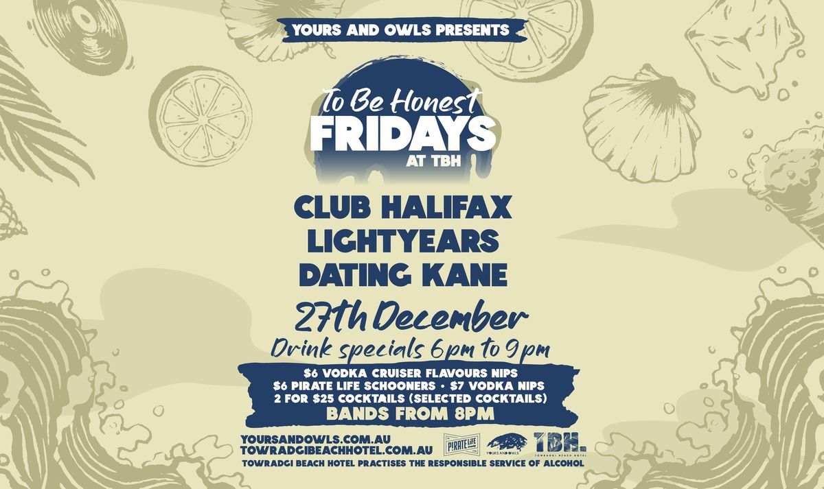 TBH FRIDAYS W\/ CLUB HALIFAX \/\/ LIGHTYEARS \/\/ DATING KANE