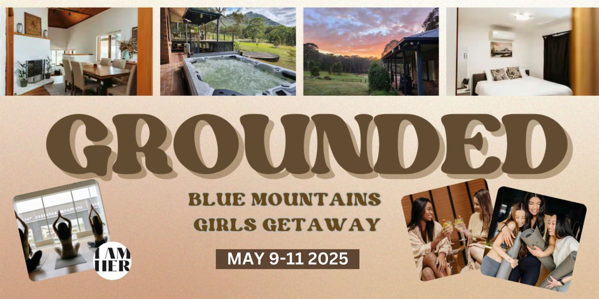 GROUNDED: Blue Mountains Girls Getaway