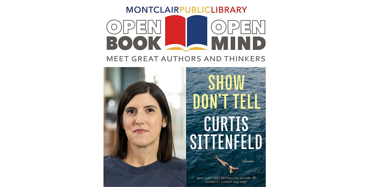 Open Book \/  Open Mind: Curtis Sittenfeld, "Show Don't Tell"