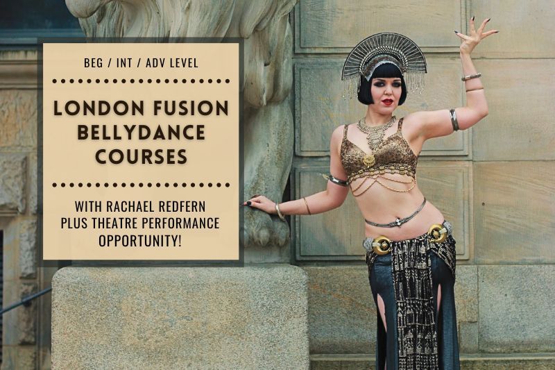 London Fusion Bellydance Courses with Theatre Performance Opportunity!